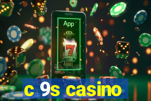 c 9s casino