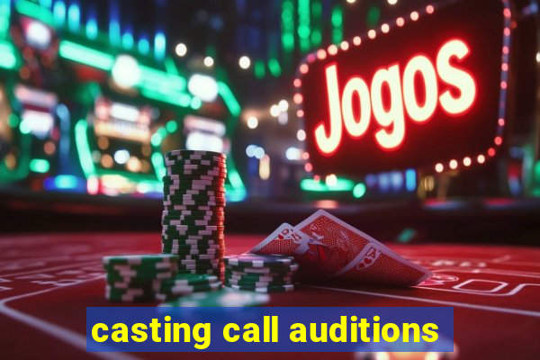 casting call auditions