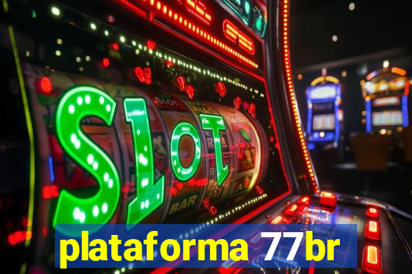 plataforma 77br