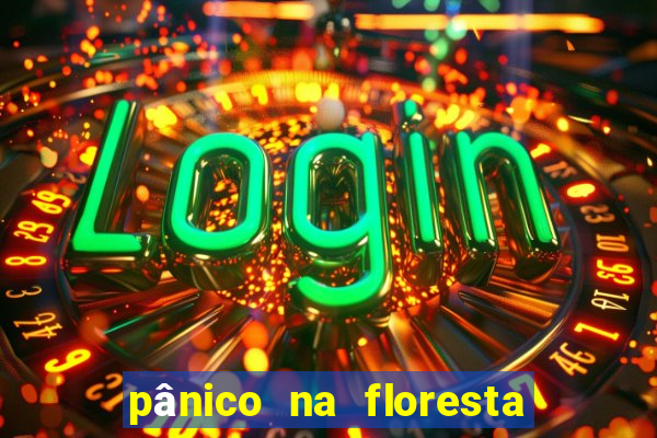 pânico na floresta 1 filme completo dublado mega filmes