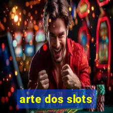 arte dos slots