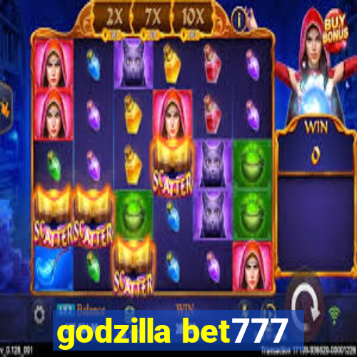 godzilla bet777