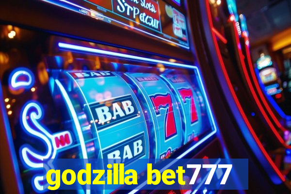 godzilla bet777