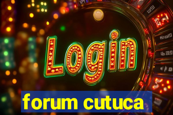 forum cutuca