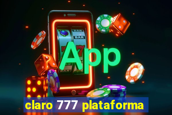 claro 777 plataforma