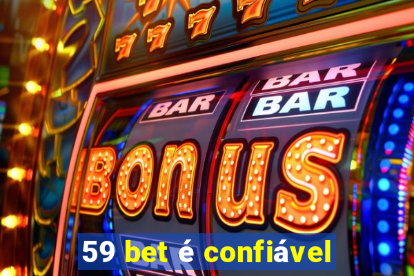 59 bet é confiável