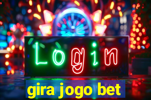 gira jogo bet