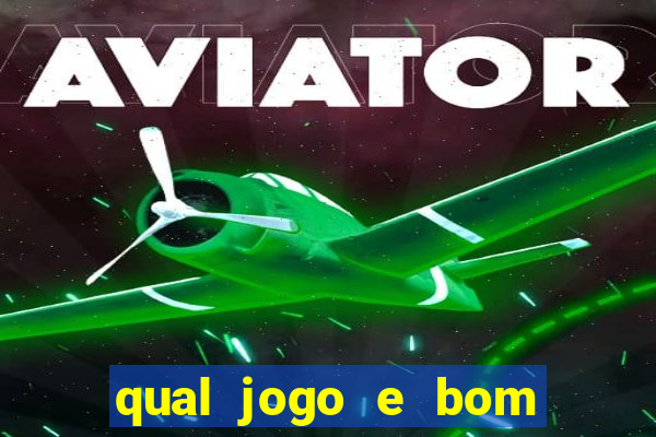 qual jogo e bom para ganhar dinheiro