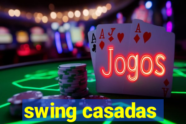 swing casadas