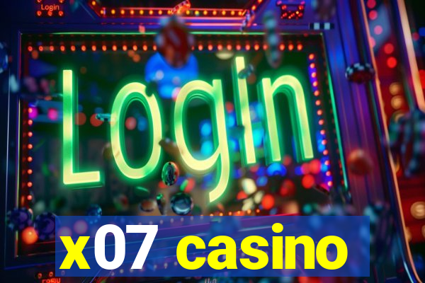 x07 casino