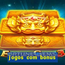 jogos com bonus sem deposito