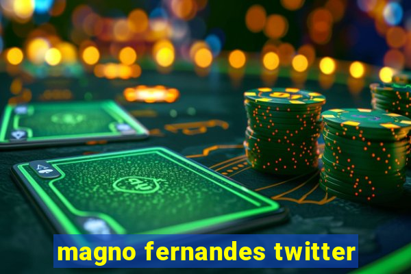 magno fernandes twitter