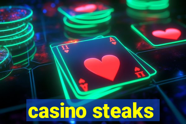 casino steaks