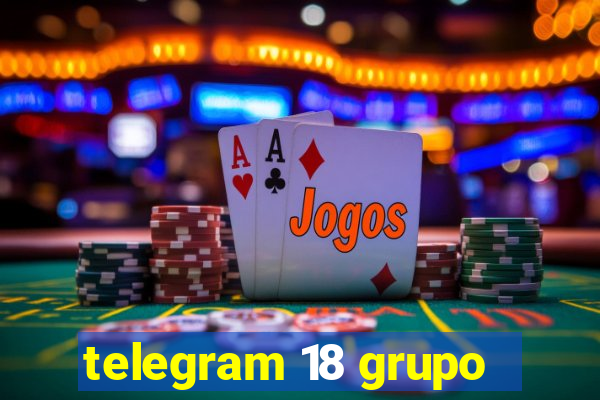 telegram 18 grupo