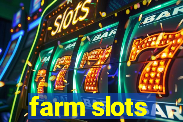 farm slots