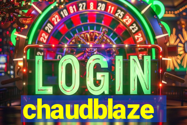 chaudblaze