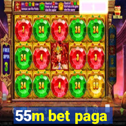 55m bet paga