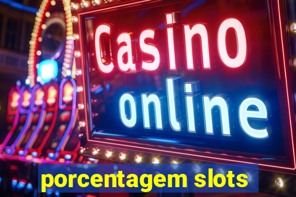 porcentagem slots