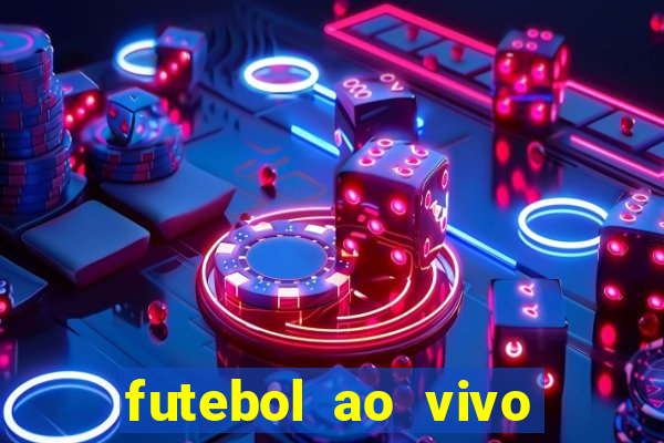 futebol ao vivo max tv