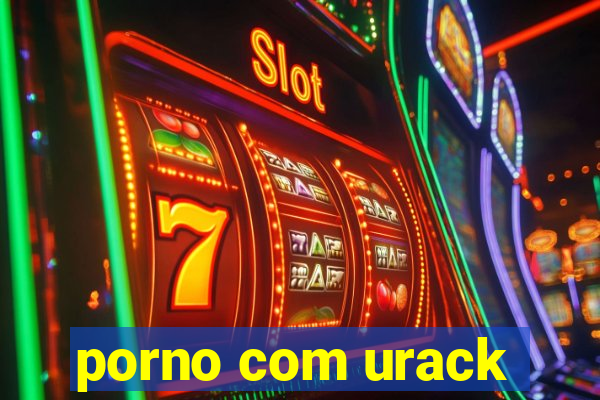 porno com urack