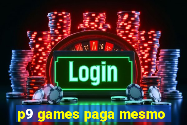 p9 games paga mesmo