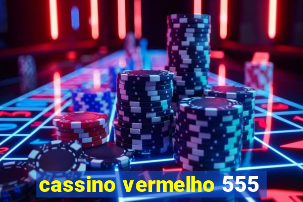 cassino vermelho 555