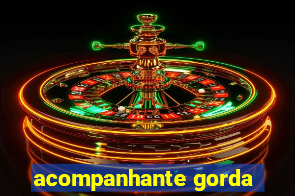 acompanhante gorda