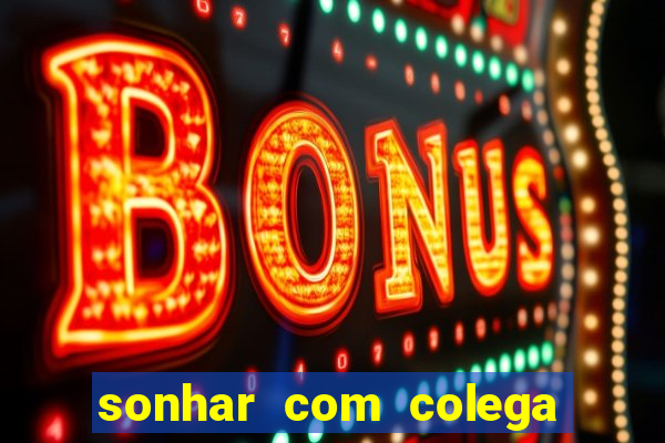 sonhar com colega de trabalho jogo do bicho