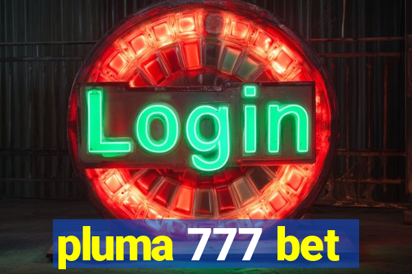 pluma 777 bet