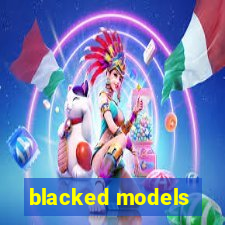 blacked models