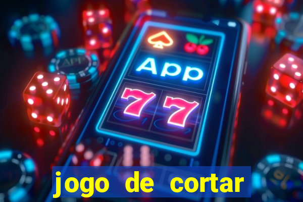 jogo de cortar fruta paga mesmo