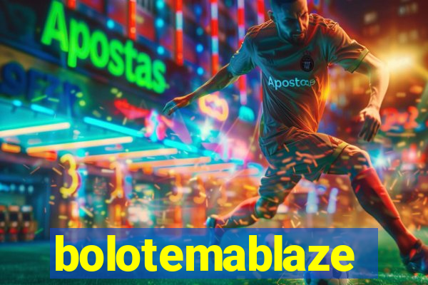 bolotemablaze