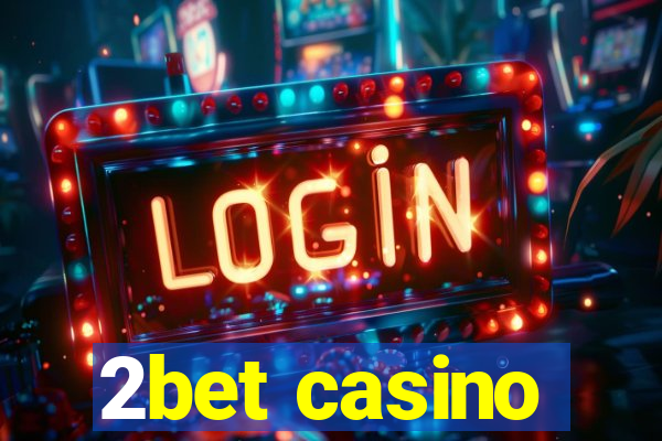 2bet casino