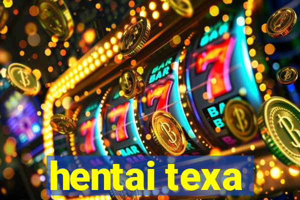 hentai texa