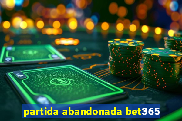 partida abandonada bet365