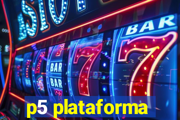 p5 plataforma