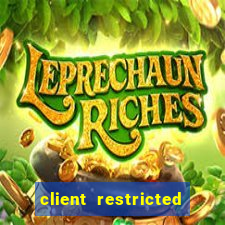 client restricted for action withdraw