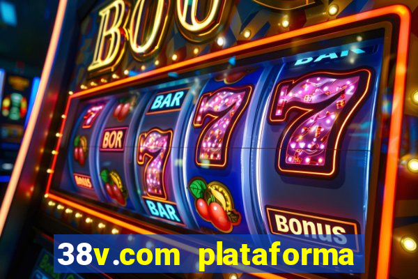 38v.com plataforma de jogos