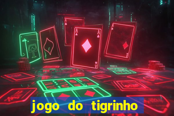 jogo do tigrinho deposito 1 real