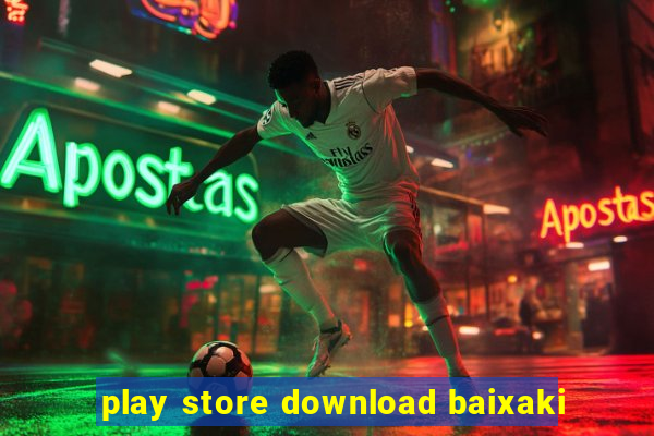 play store download baixaki