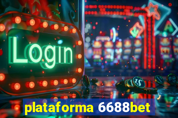 plataforma 6688bet