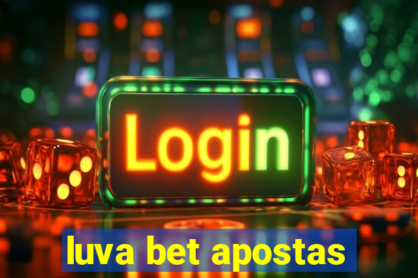 luva bet apostas