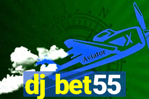 dj bet55