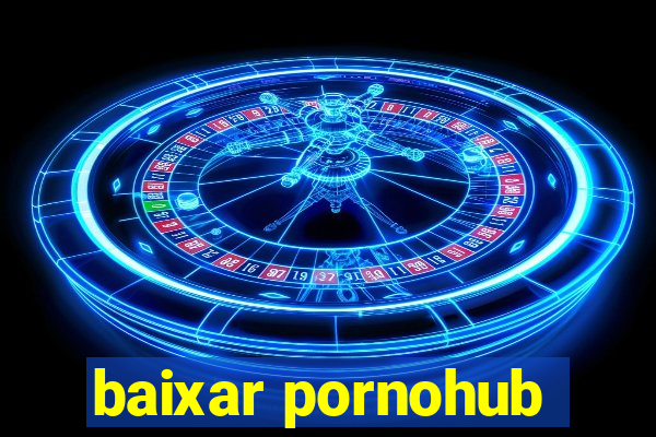 baixar pornohub