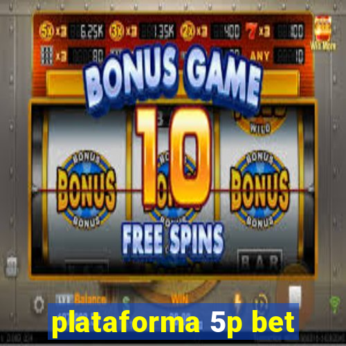 plataforma 5p bet