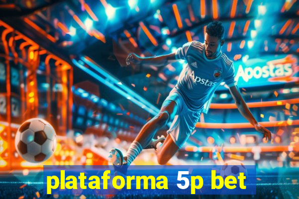 plataforma 5p bet