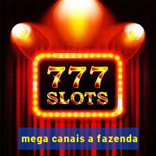 mega canais a fazenda