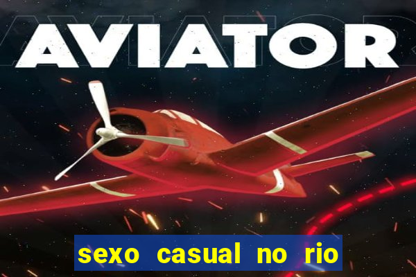 sexo casual no rio de janeiro