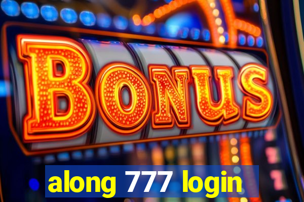 along 777 login