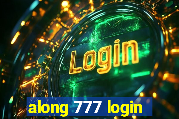 along 777 login